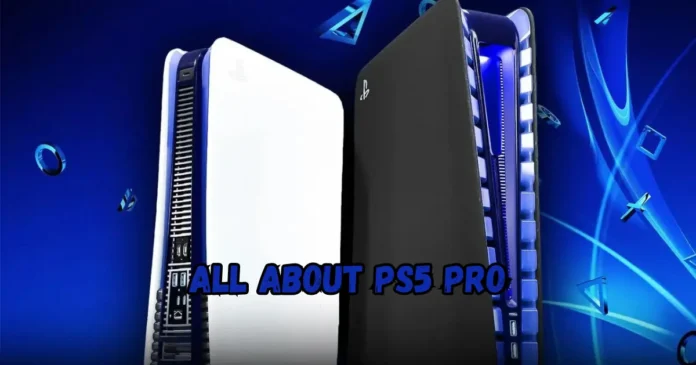 Experience Gaming Excellence: All About PS5 Pro