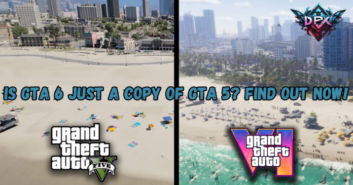 Is GTA 6 Just a Copy of GTA 5 Find Out Now!